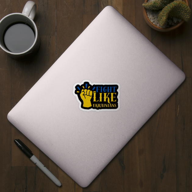 Fight Like Ukrainians by Creatifly Graphic Tees